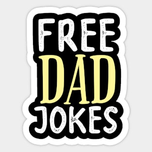 Free Dad Jokes - funny Father gift for husband Sticker